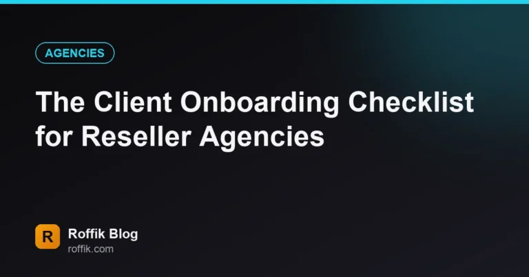 The Client Onboarding Checklist for Reseller Agencies