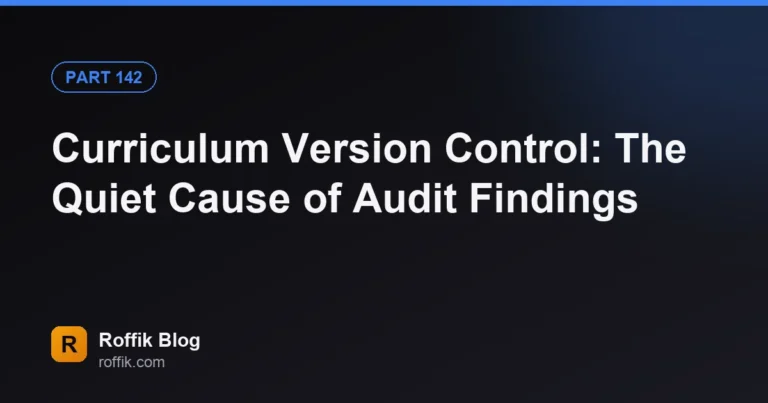 Curriculum Version Control The Quiet Cause of Audit Findings - Roffik Curriculum Version Control: The Quiet Cause of Audit Findings
