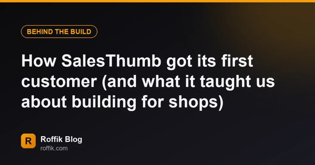 How SalesThumb got its first customer (and what it taught us about building for shops)