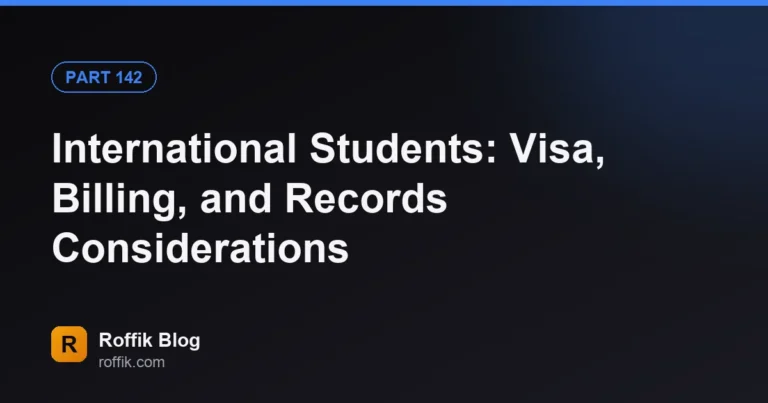 International Students Visa Billing and Records Considerations - Roffik International Students: Visa, Billing, and Records Considerations