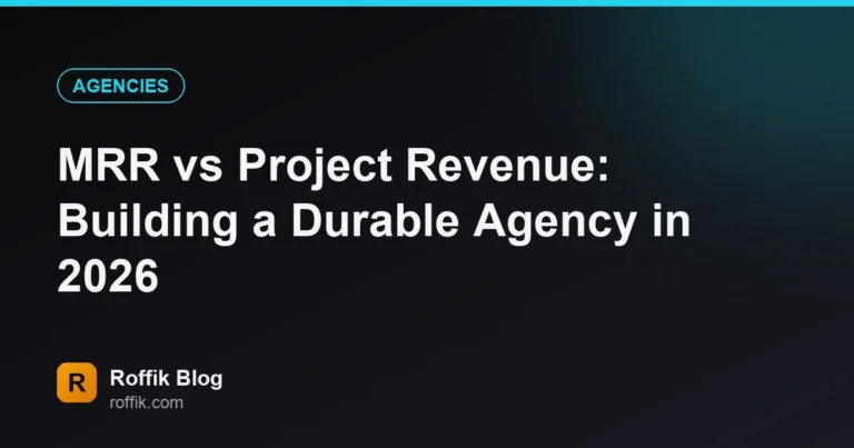Blog hero banner: 'MRR vs Project Revenue: Building a Durable Agency in 2026' with a teal 'AGENCIES' badge and Roffik Blog logo bottom left.