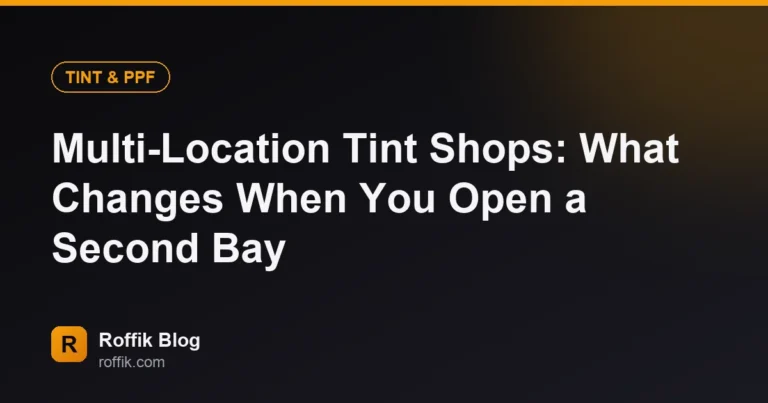 Multi-Location Tint Shops: What Changes When You Open a Second Bay